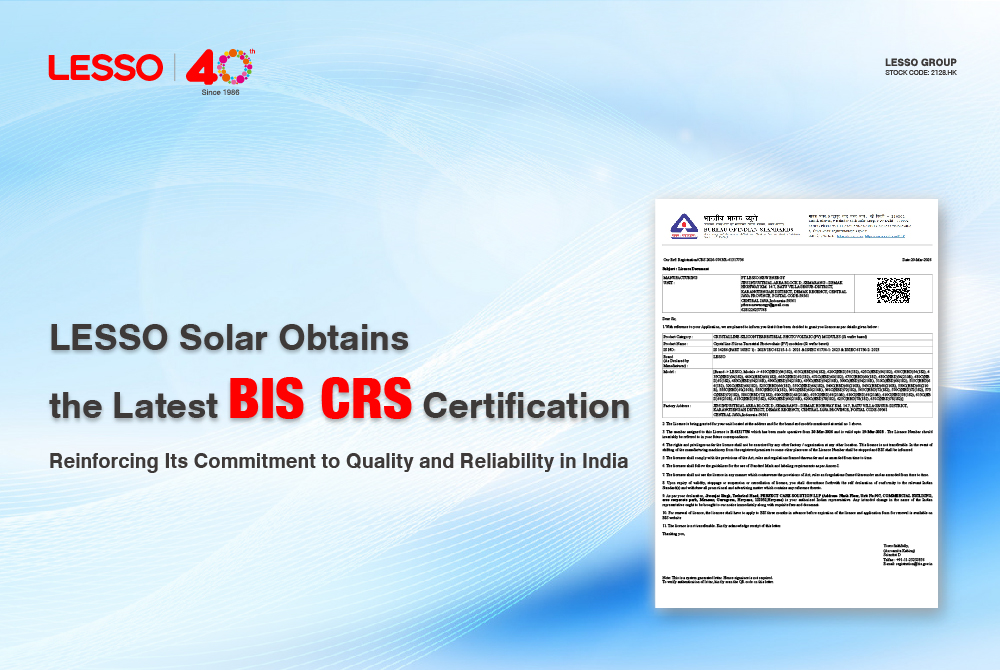 LESSO Solar Secures Latest BIS Certification, Showcasing Global-Standard Technology